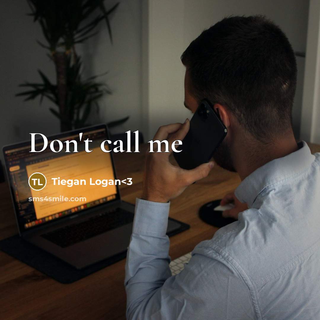 “Don't call me” quote by Tiegan Logan