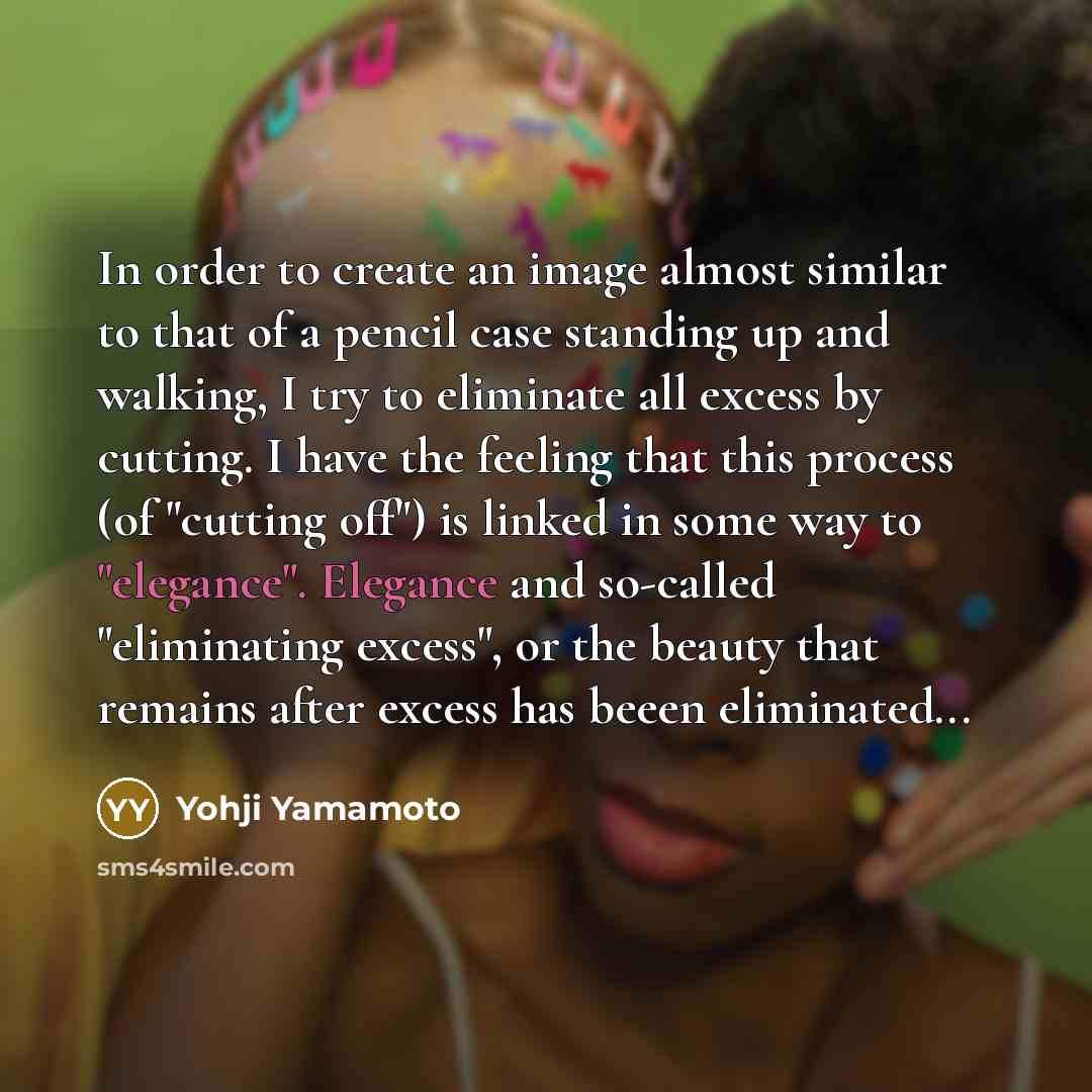 “In order to create an image almost similar to that…” quote by Yohji Yamamoto