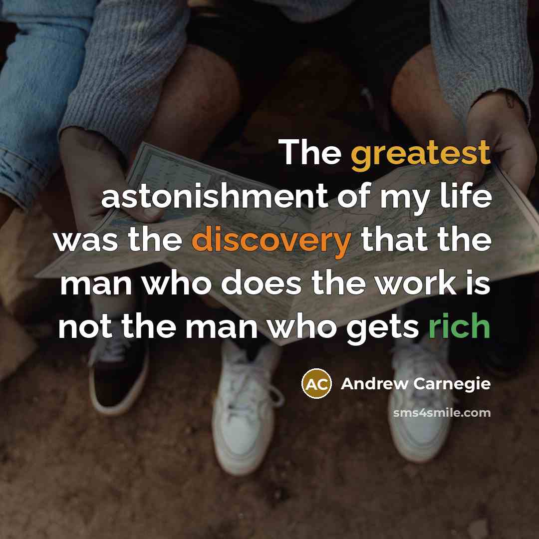 “The greatest astonishment of my life was the discovery that…” quote by Andrew Carnegie