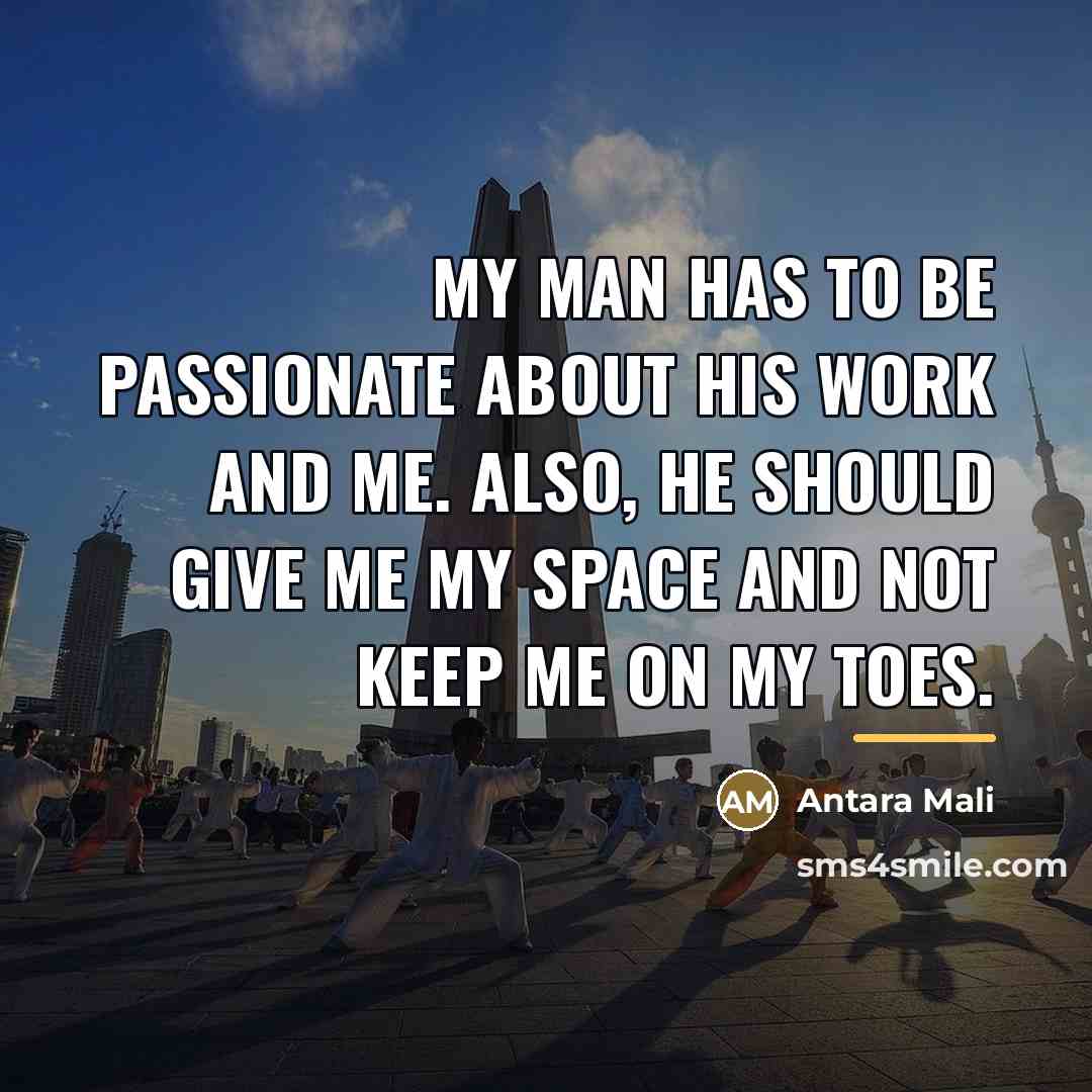 “My man has to be passionate about his work and…” quote by Antara Mali