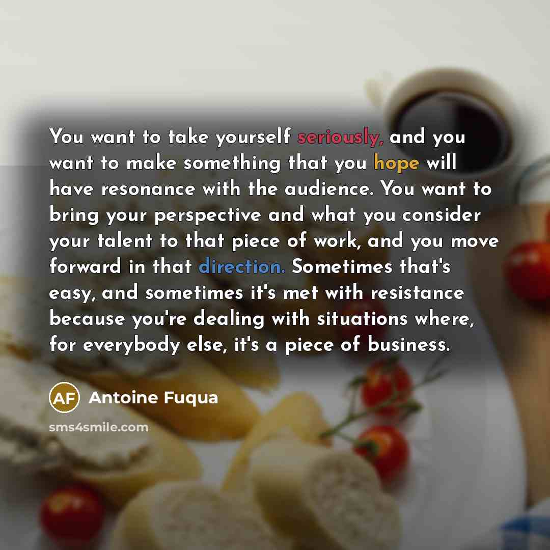 “You want to take yourself seriously, and you want to…” quote by Antoine Fuqua