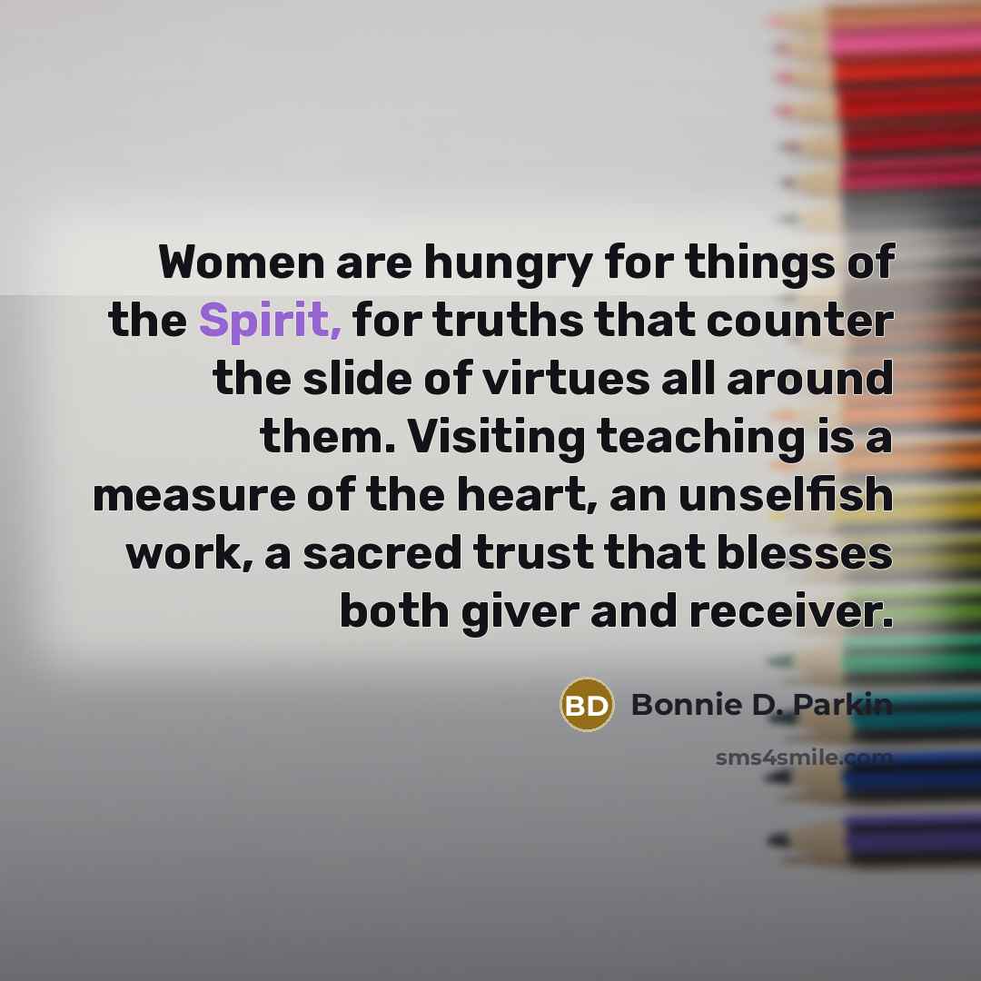 “Women are hungry for things of the Spirit, for truths…” quote by Bonnie D. Parkin