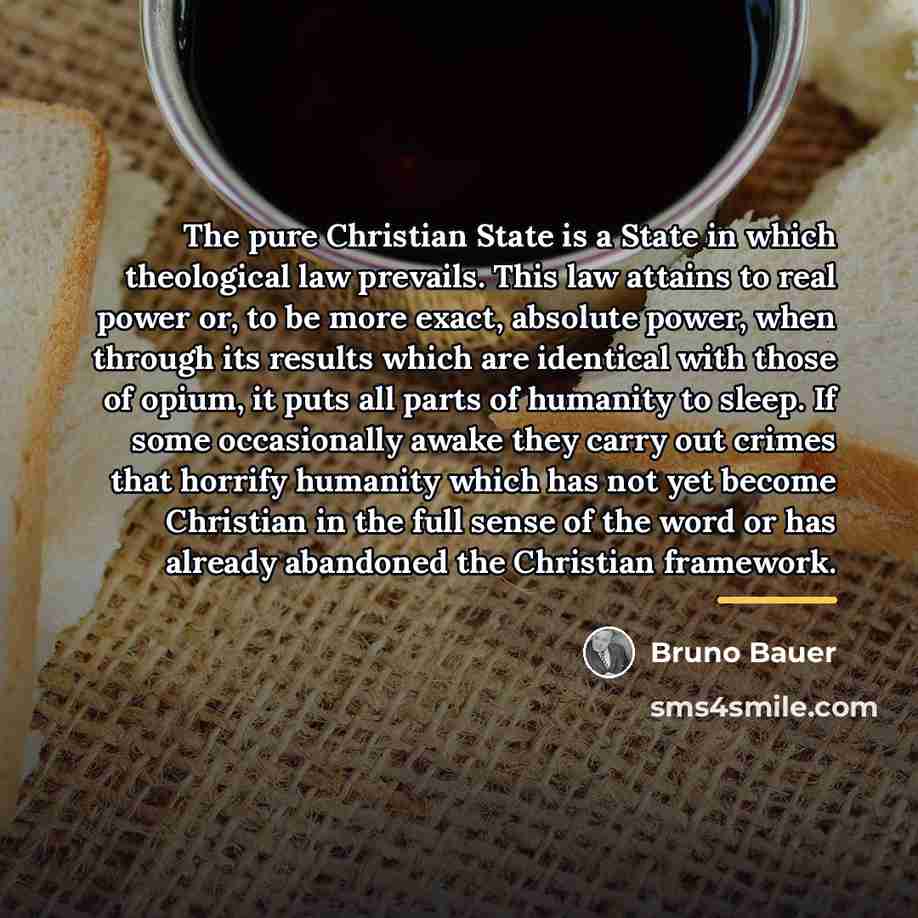 “The pure Christian State is a State in which theological…” quote by Bruno Bauer