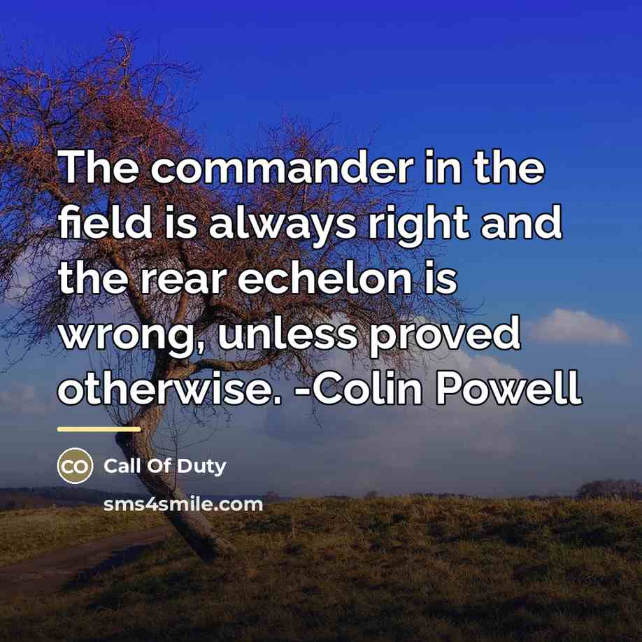 “The commander in the field is always right and the…” quote by Call Of Duty