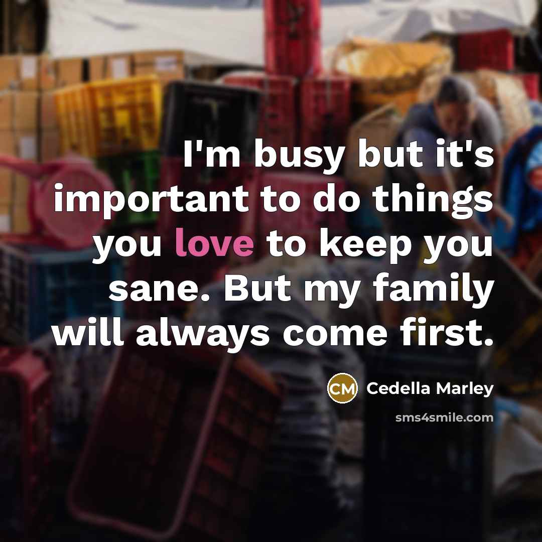 “I'm busy but it's important to do things you love…” quote by Cedella Marley