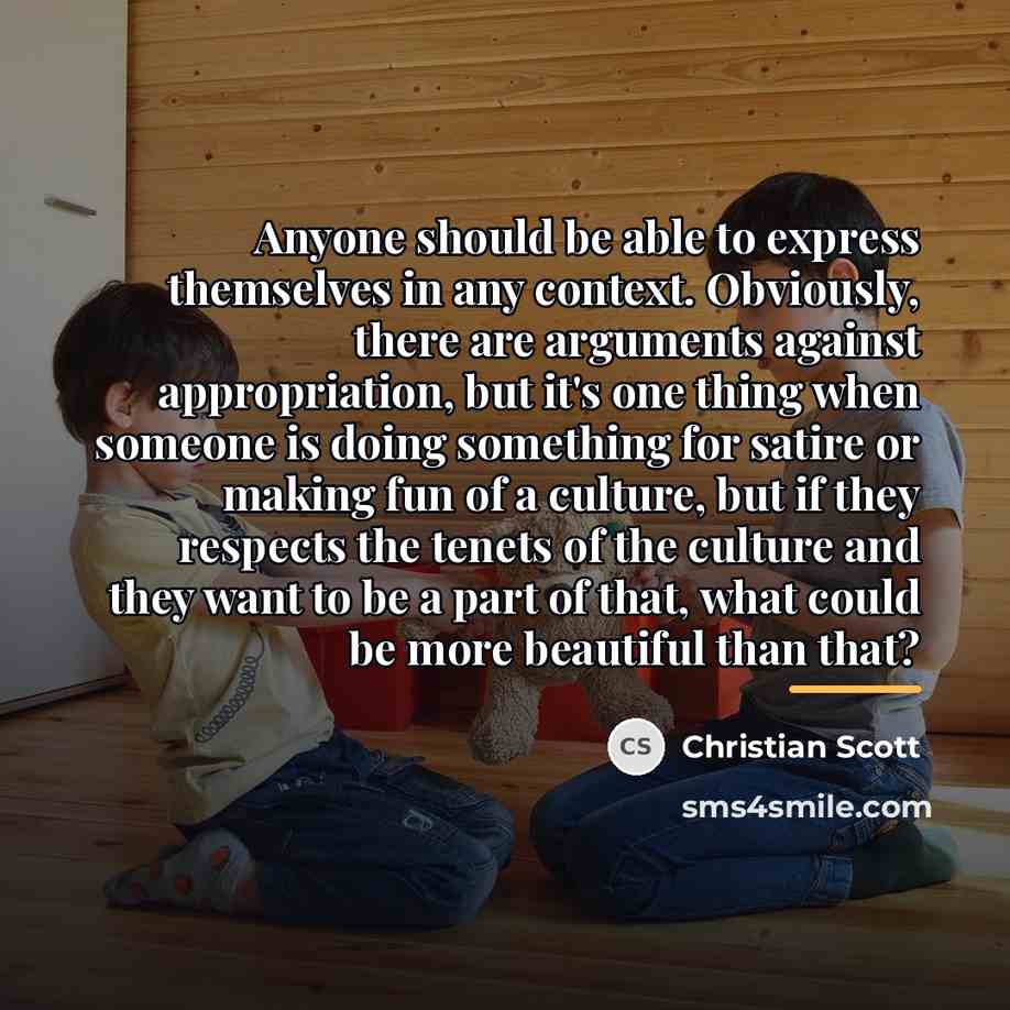 “Anyone should be able to express themselves in any context.…” quote by Christian Scott