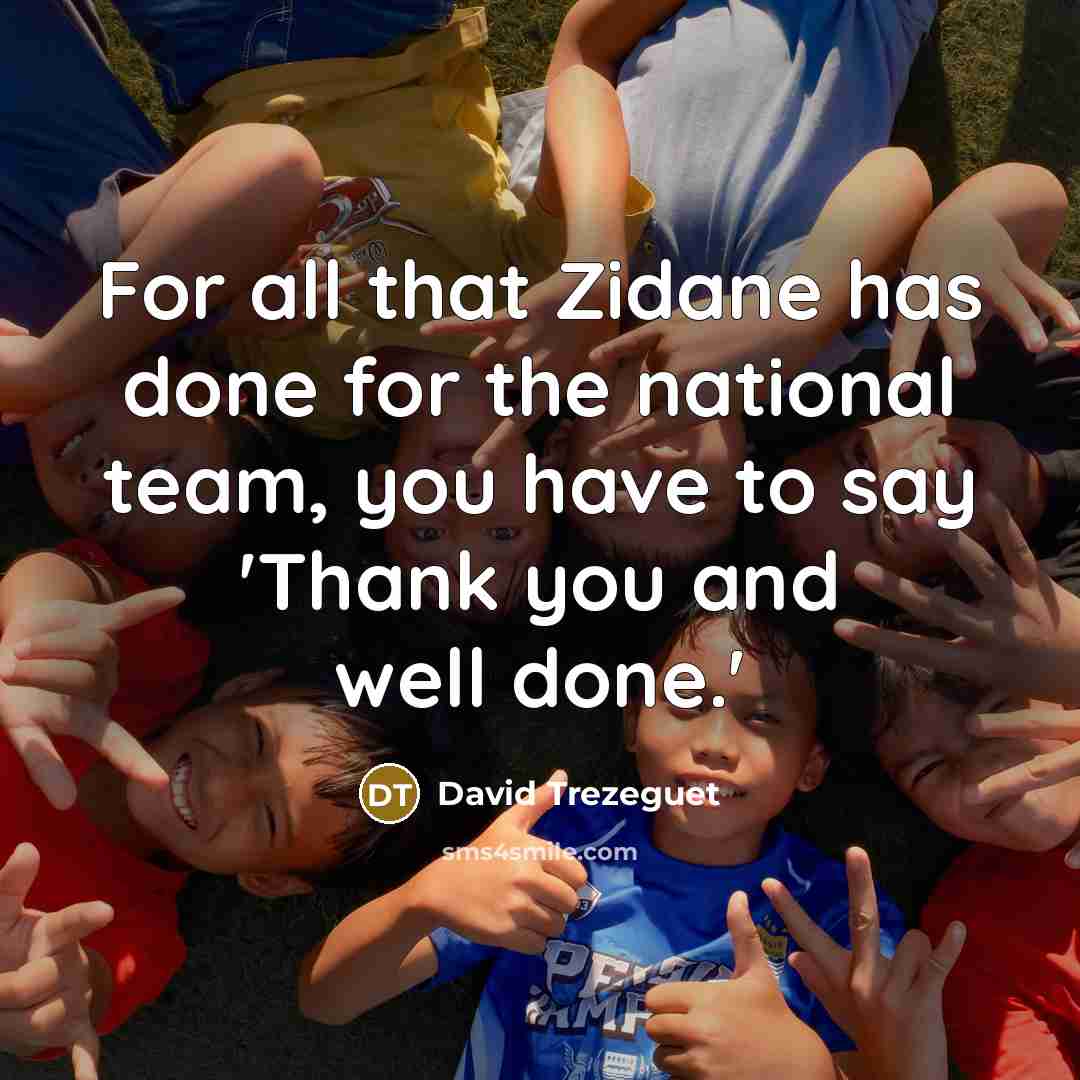 “For all that Zidane has done for the national team,…” quote by David Trezeguet