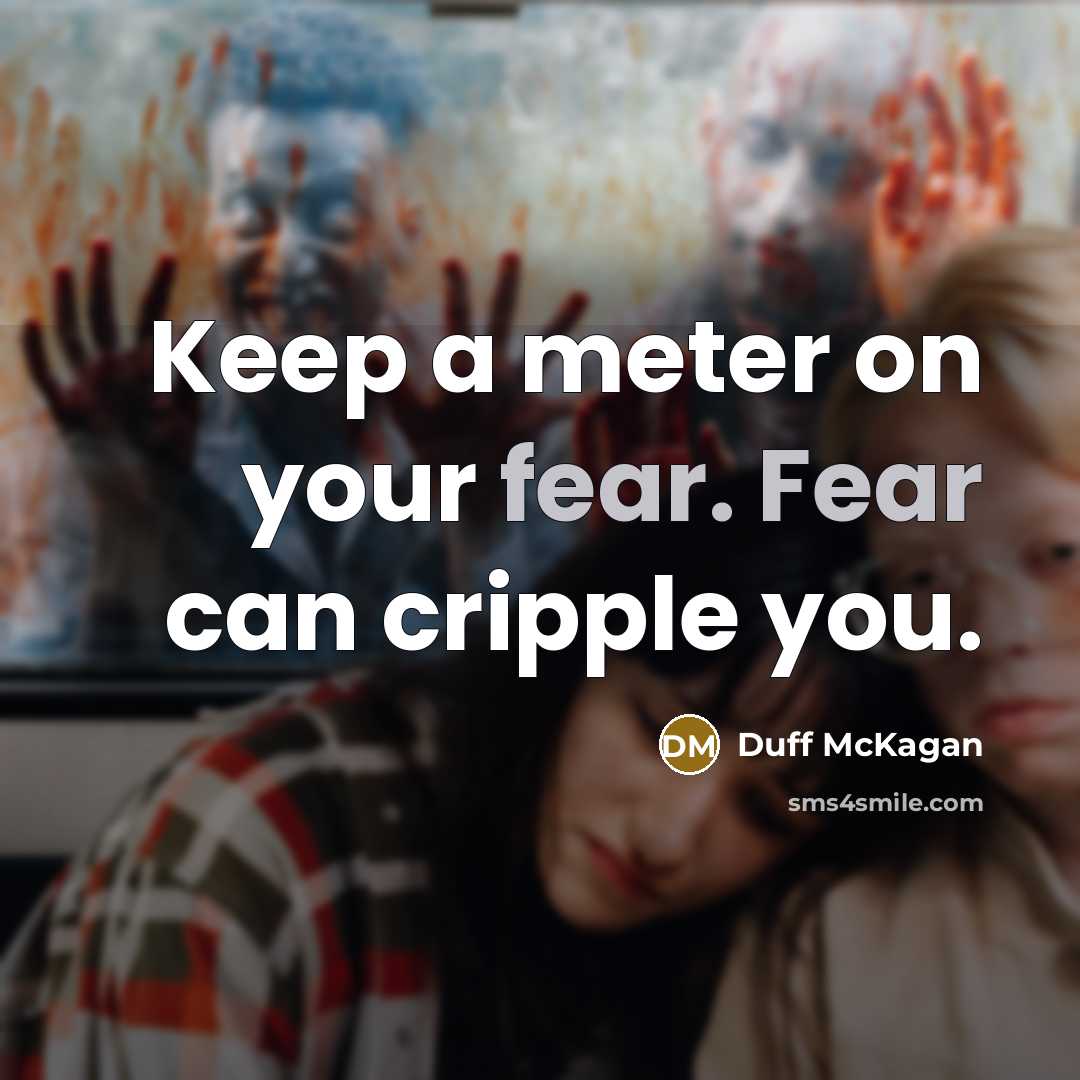 “Keep a meter on your fear. Fear can cripple you.…” quote by Duff McKagan