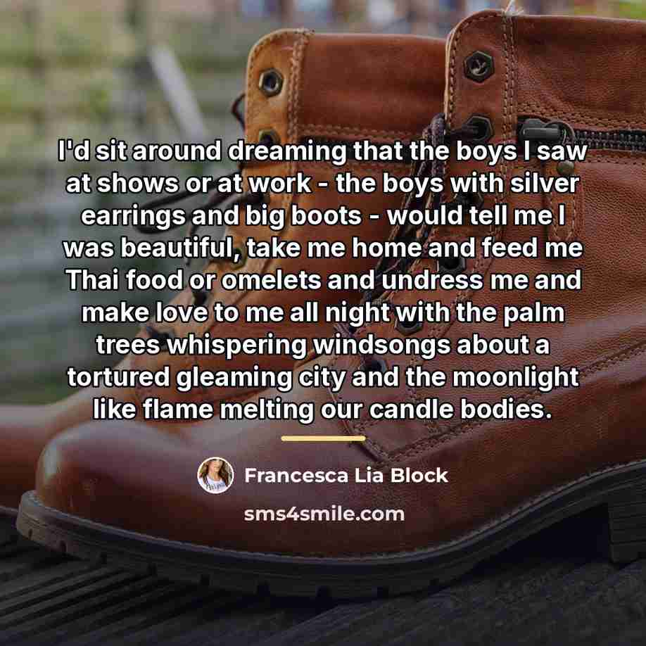 “I'd sit around dreaming that the boys I saw at…” quote by Francesca Lia Block
