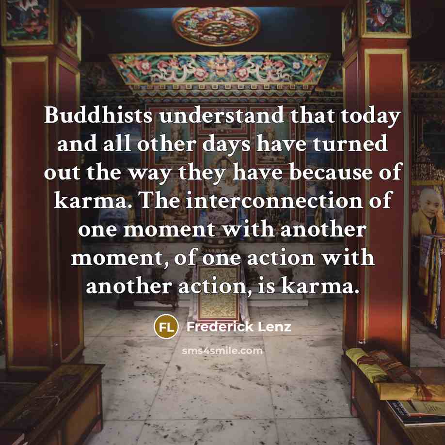 “Buddhists understand that today and all other days have turned…” quote by Frederick Lenz