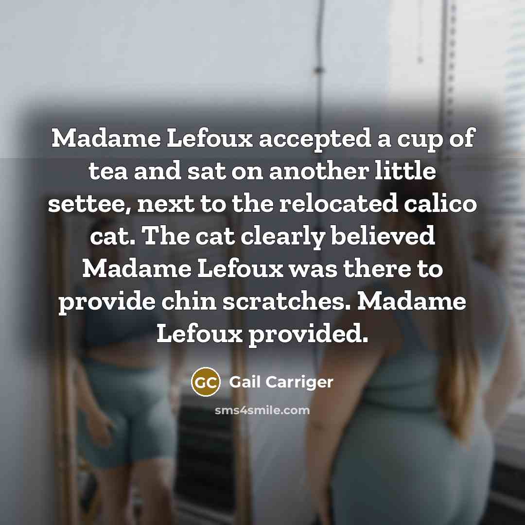 “Madame Lefoux accepted a cup of tea and sat on…” quote by Gail Carriger