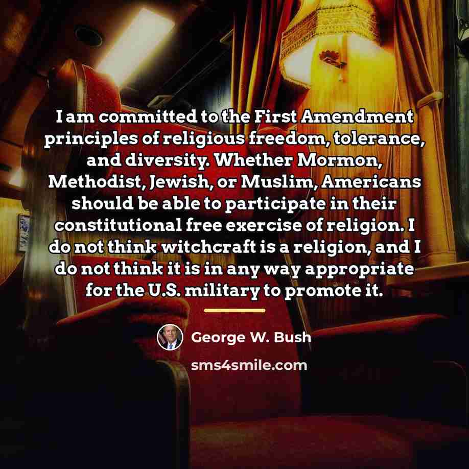 “I am committed to the First Amendment principles of religious…” quote by George W. Bush