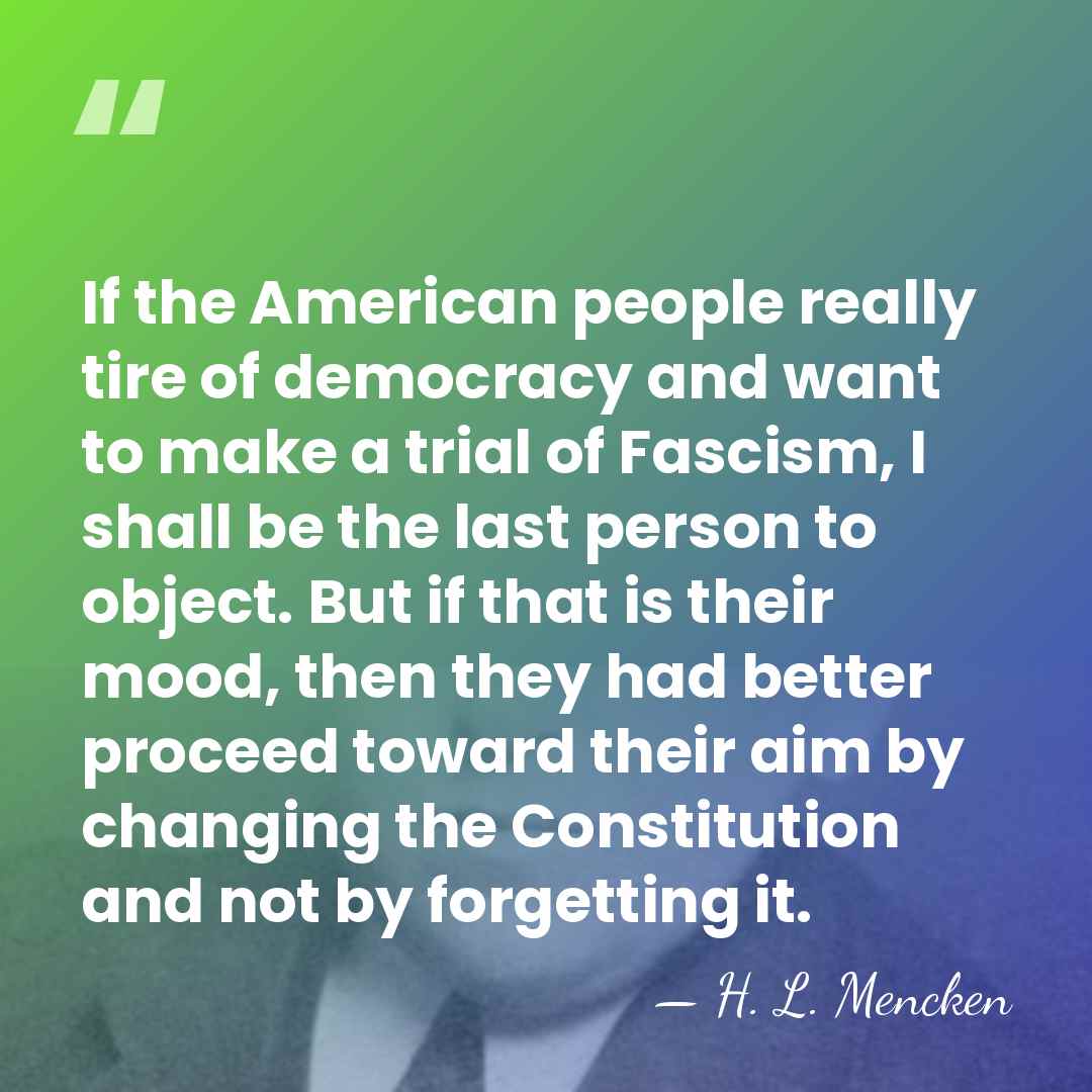 If the American people really tire of democracy and want to make&hellip; - H. L. Mencken