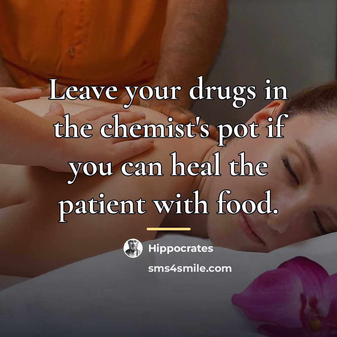 “Leave your drugs in the chemist's pot if you can…” quote by Hippocrates