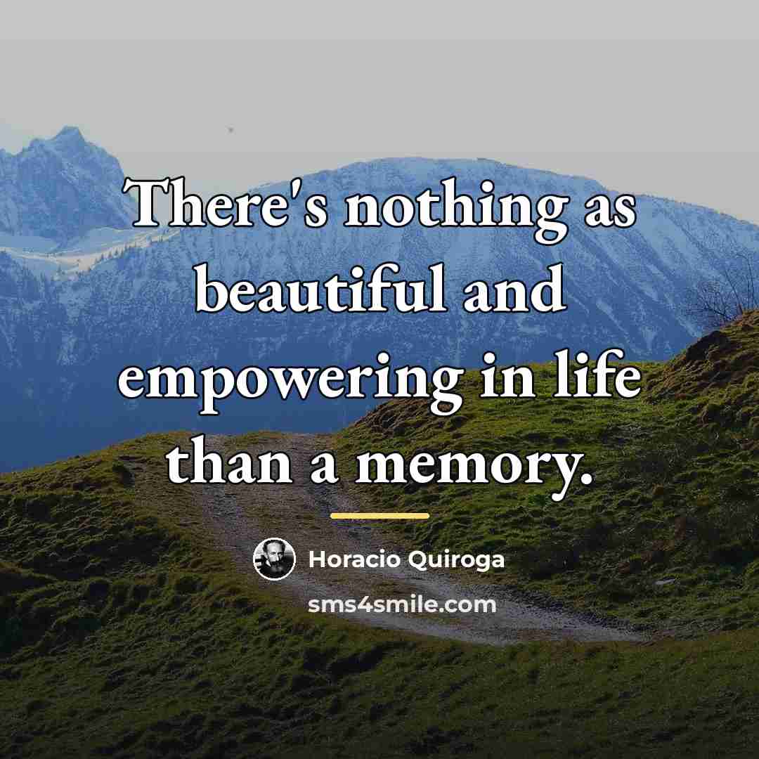 “There's nothing as beautiful and empowering in life than a…” quote by Horacio Quiroga