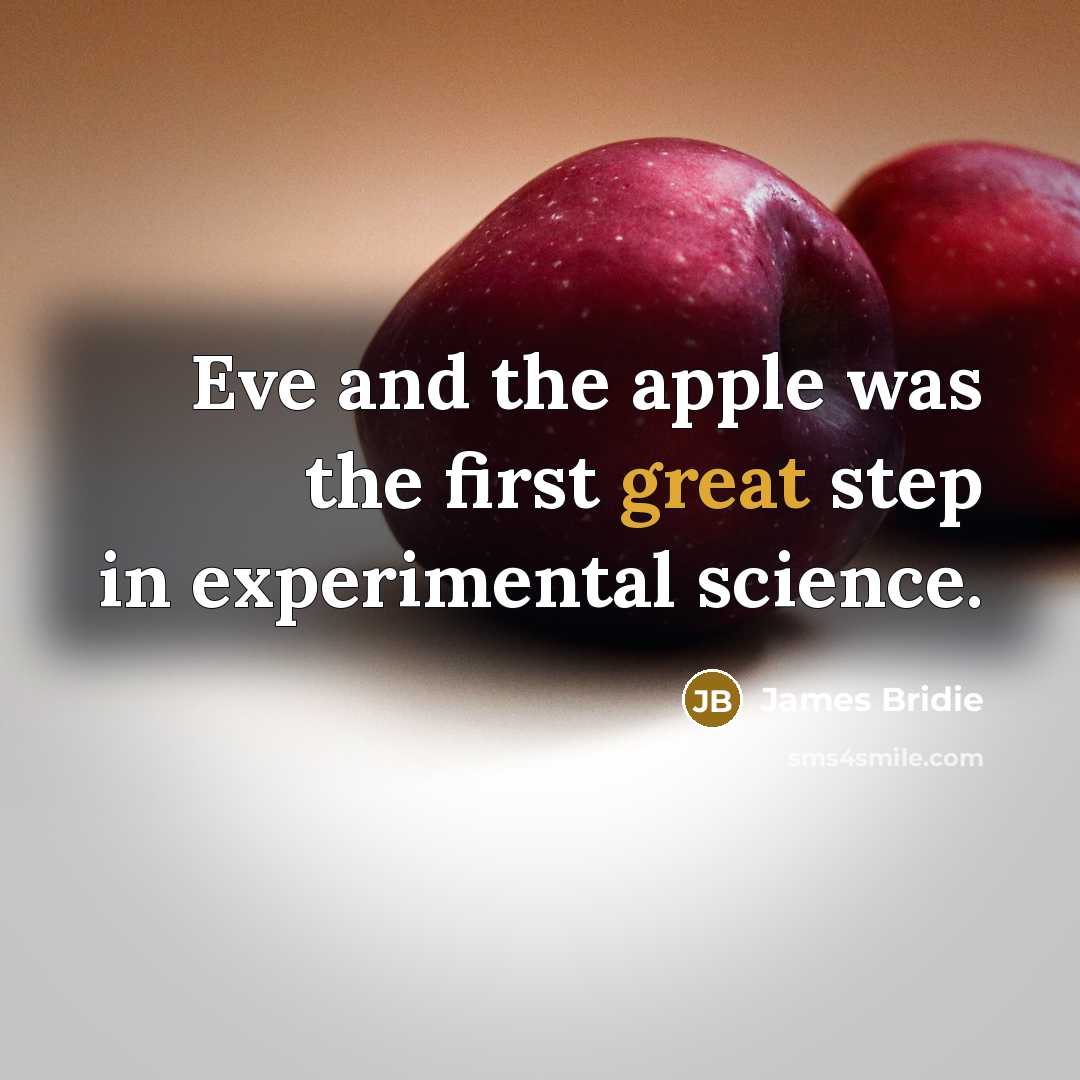 “Eve and the apple was the first great step in…” quote by James Bridie
