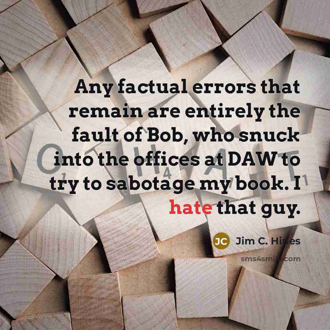 “Any factual errors that remain are entirely the fault of…” quote by Jim C. Hines