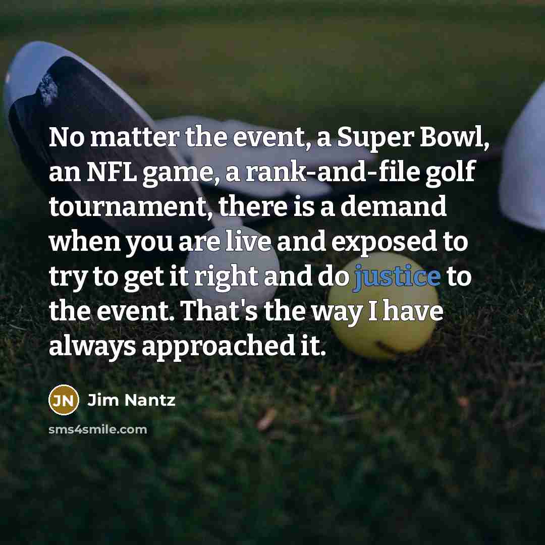 “No matter the event, a Super Bowl, an NFL game,…” quote by Jim Nantz