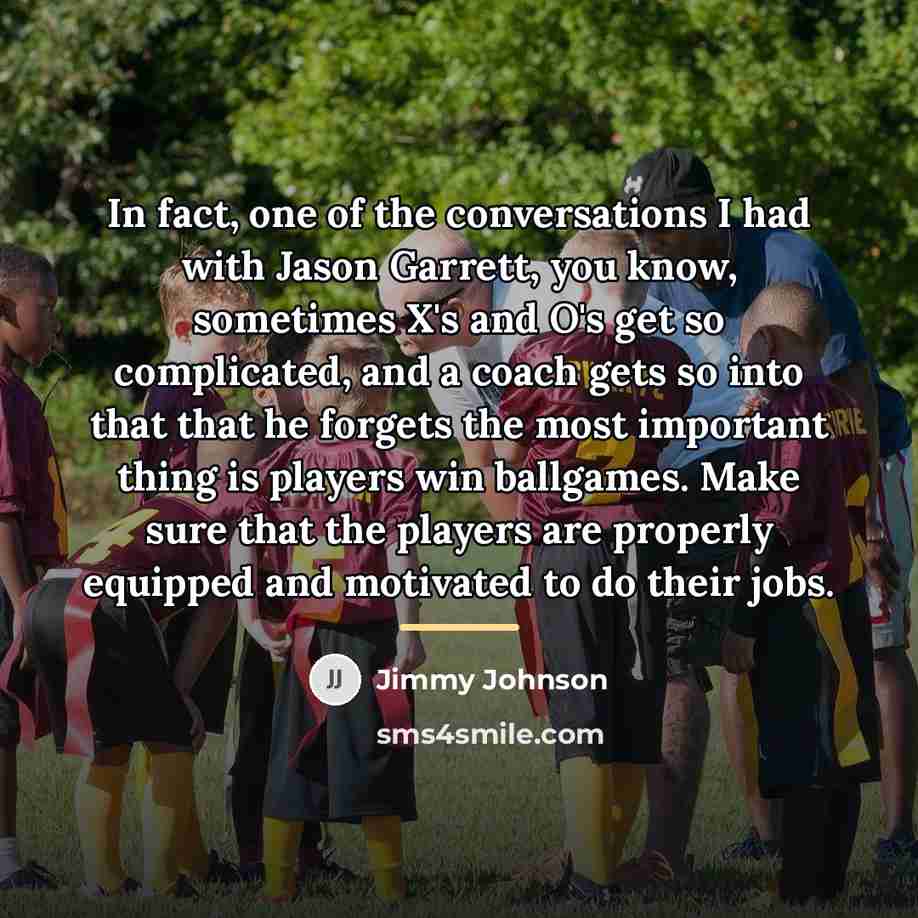 “In fact, one of the conversations I had with Jason…” quote by Jimmy Johnson