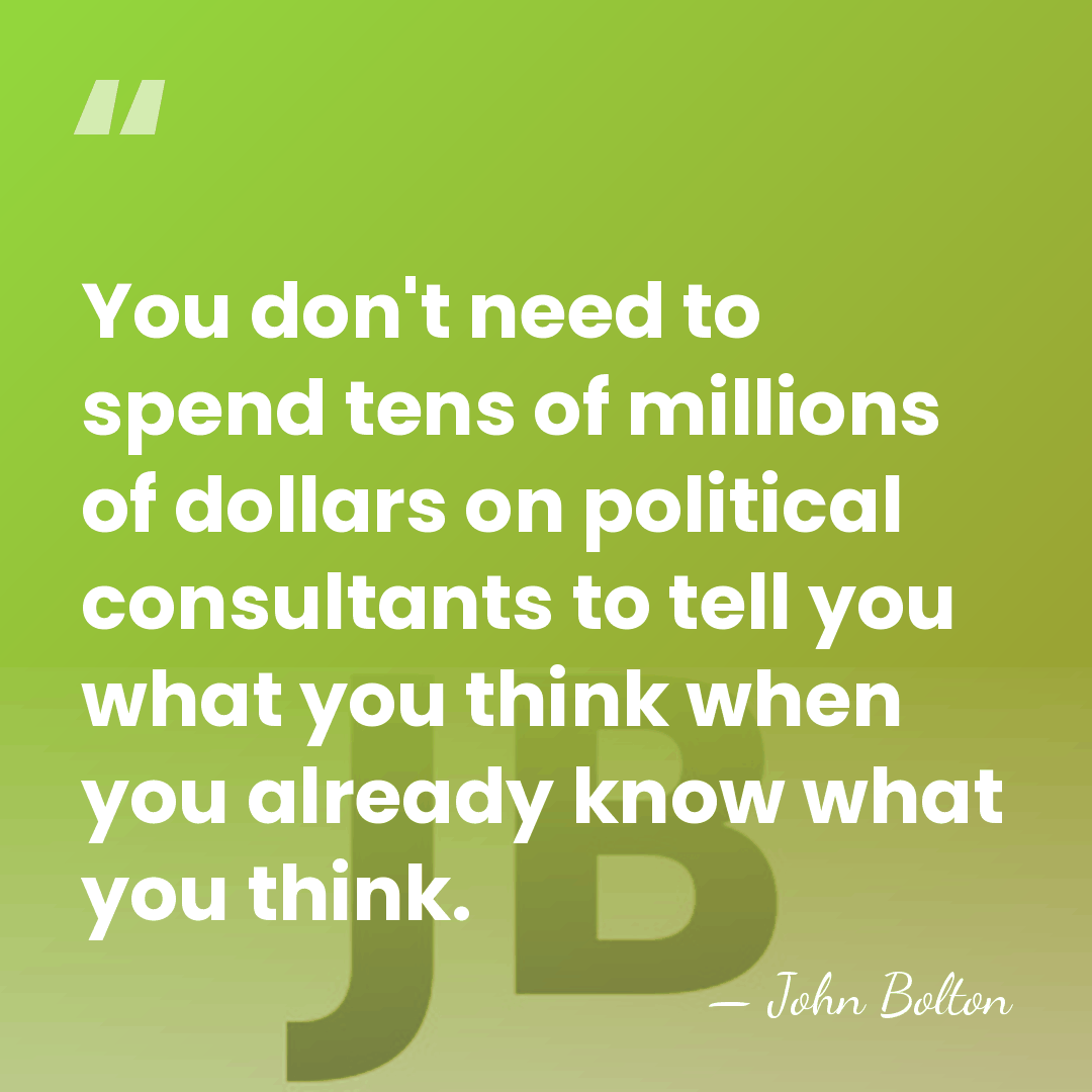 You don't need to spend tens of millions of dollars on political&hellip; - John Bolton