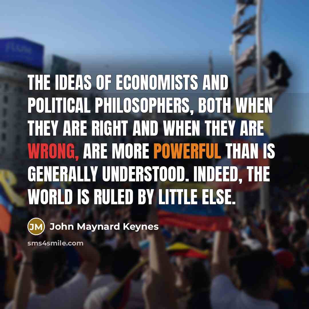 “The ideas of economists and political philosophers, both when they…” quote by John Maynard Keynes