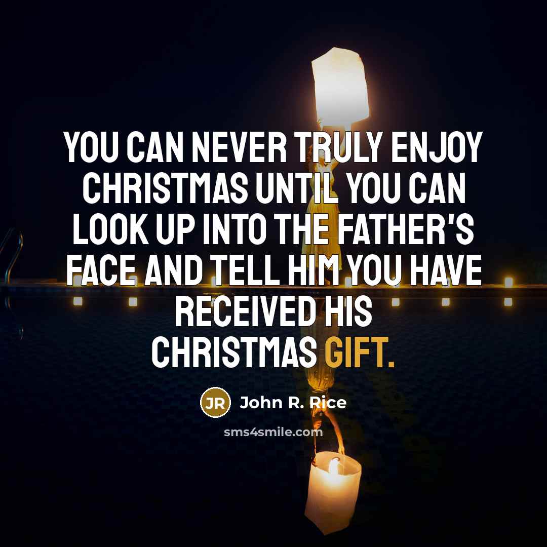 “You can never truly enjoy Christmas until you can look…” quote by John R. Rice