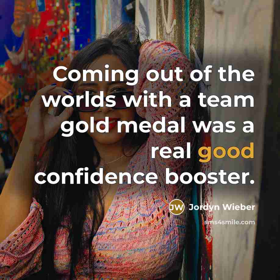 “Coming out of the worlds with a team gold medal…” quote by Jordyn Wieber