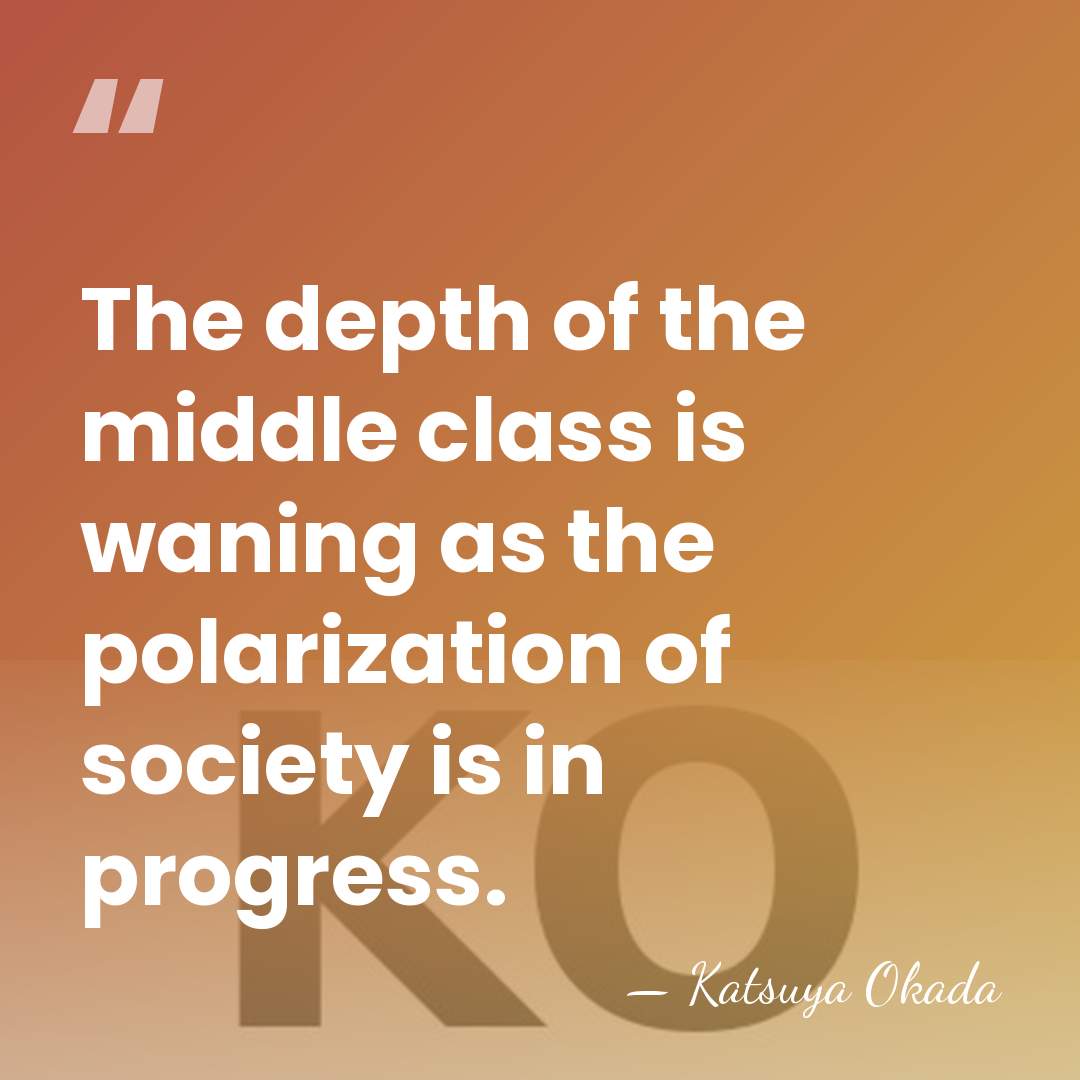 The depth of the middle class is waning as the polarization of&hellip; - Katsuya Okada