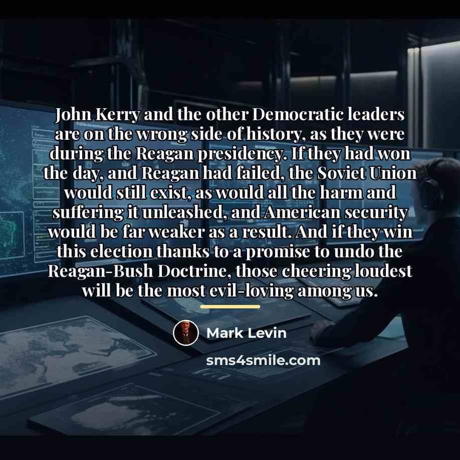 “John Kerry and the other Democratic leaders are on the…” quote by Mark Levin