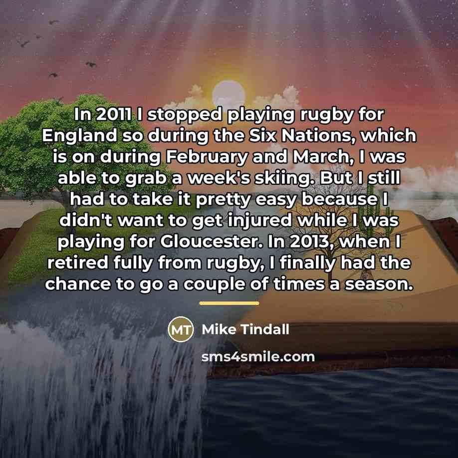 “In 2011 I stopped playing rugby for England so during…” quote by Mike Tindall