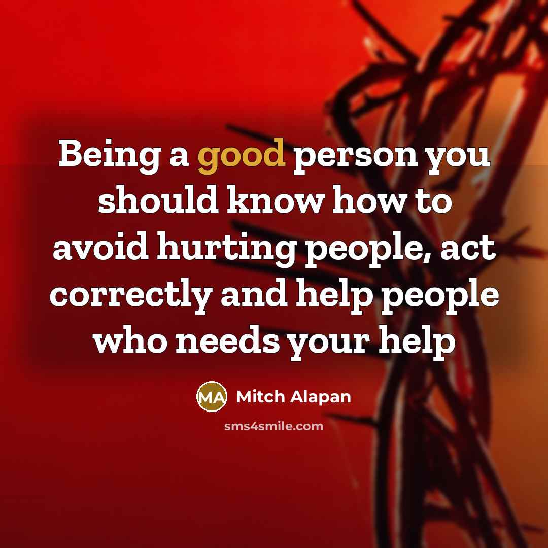 “Being a good person you should know how to avoid…” quote by Mitch Alapan
