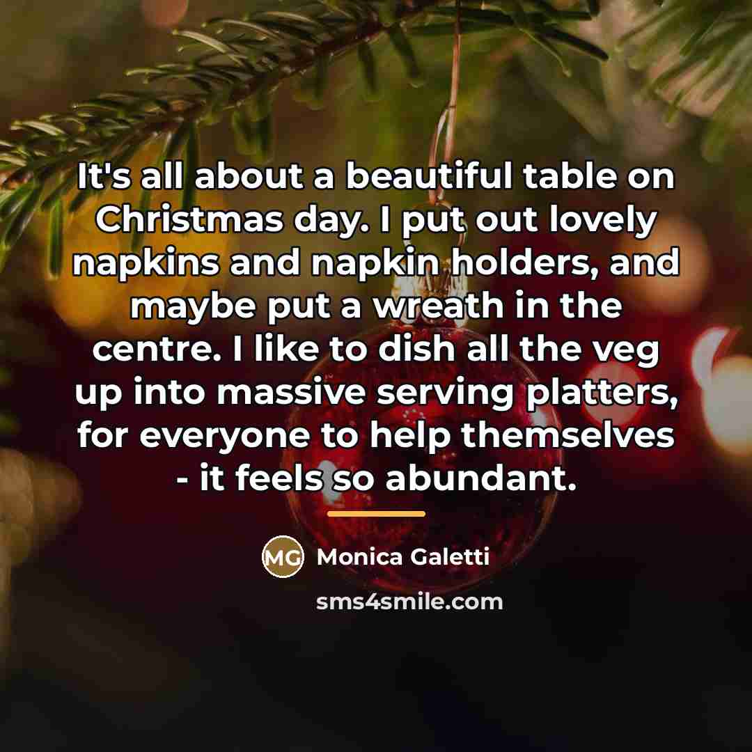 “It's all about a beautiful table on Christmas day. I…” quote by Monica Galetti
