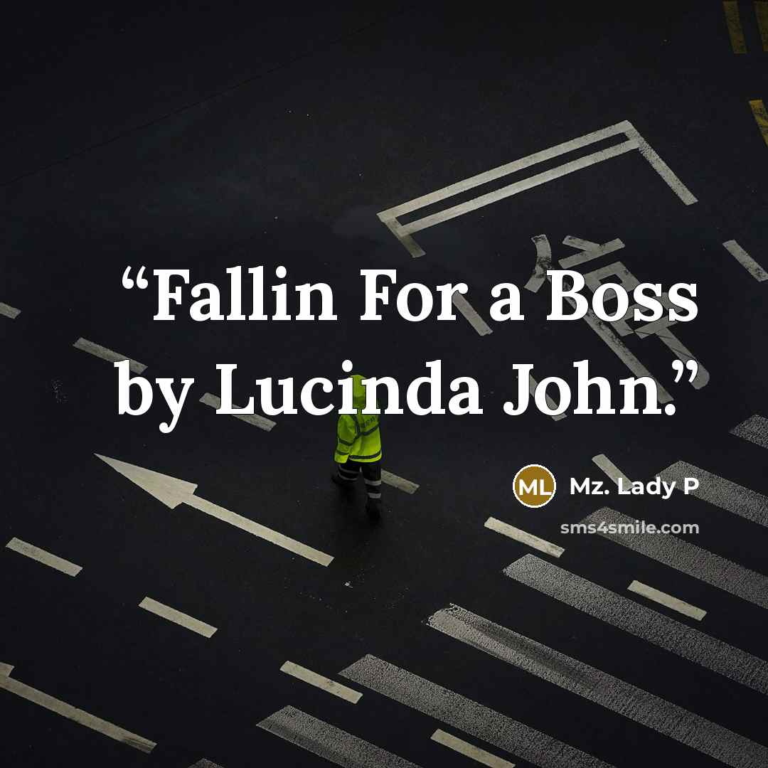 “Fallin For a Boss by Lucinda John.” quote by Mz. Lady P