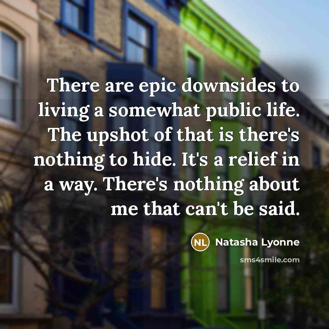 “There are epic downsides to living a somewhat public life.…” quote by Natasha Lyonne
