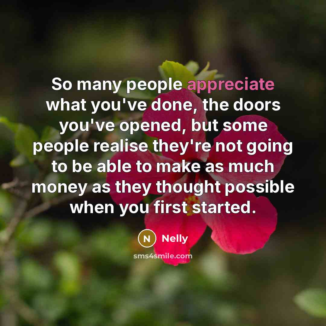 “So many people appreciate what you've done, the doors you've…” quote by Nelly
