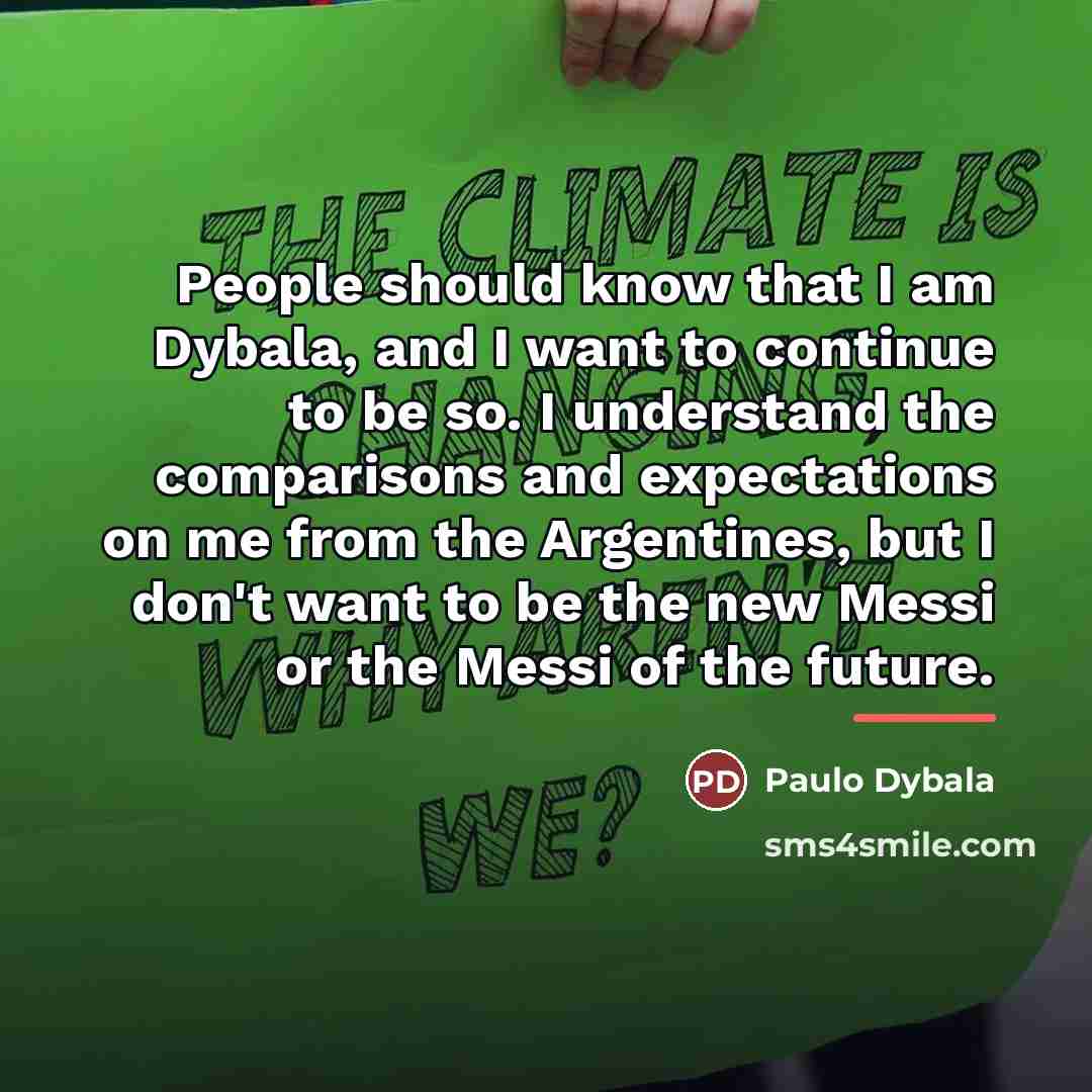 “People should know that I am Dybala, and I want…” quote by Paulo Dybala
