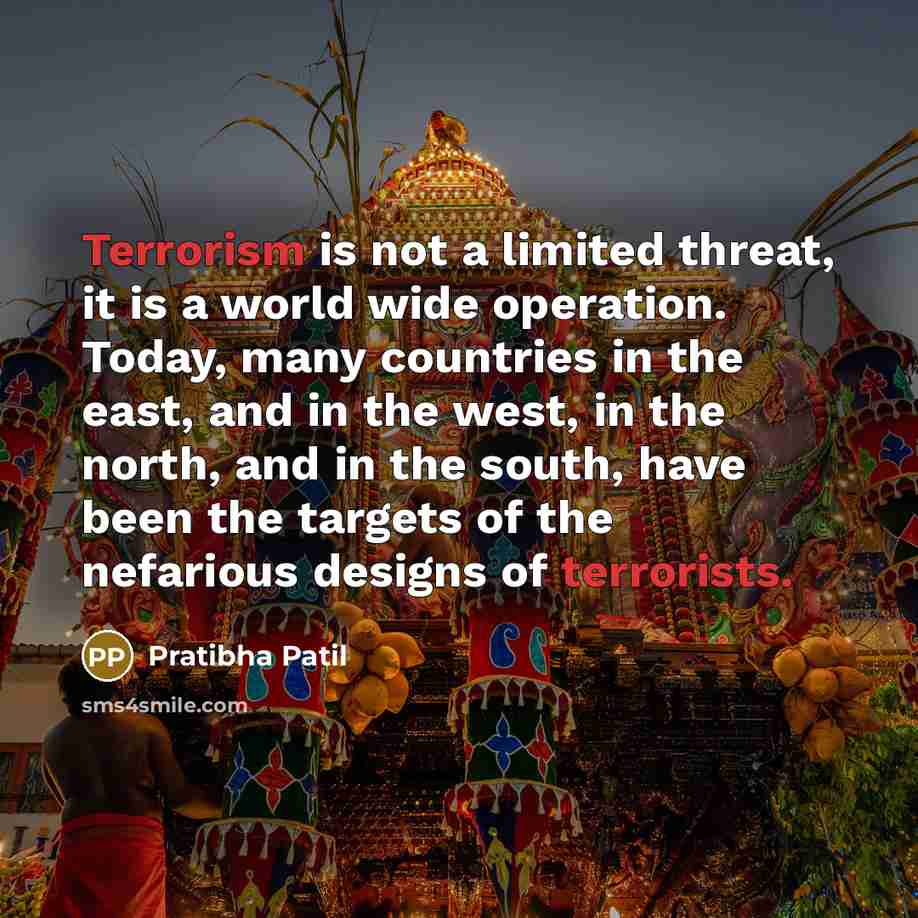 “Terrorism is not a limited threat, it is a world…” quote by Pratibha Patil