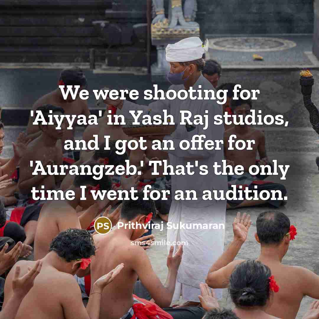 “We were shooting for 'Aiyyaa' in Yash Raj studios, and…” quote by Prithviraj Sukumaran