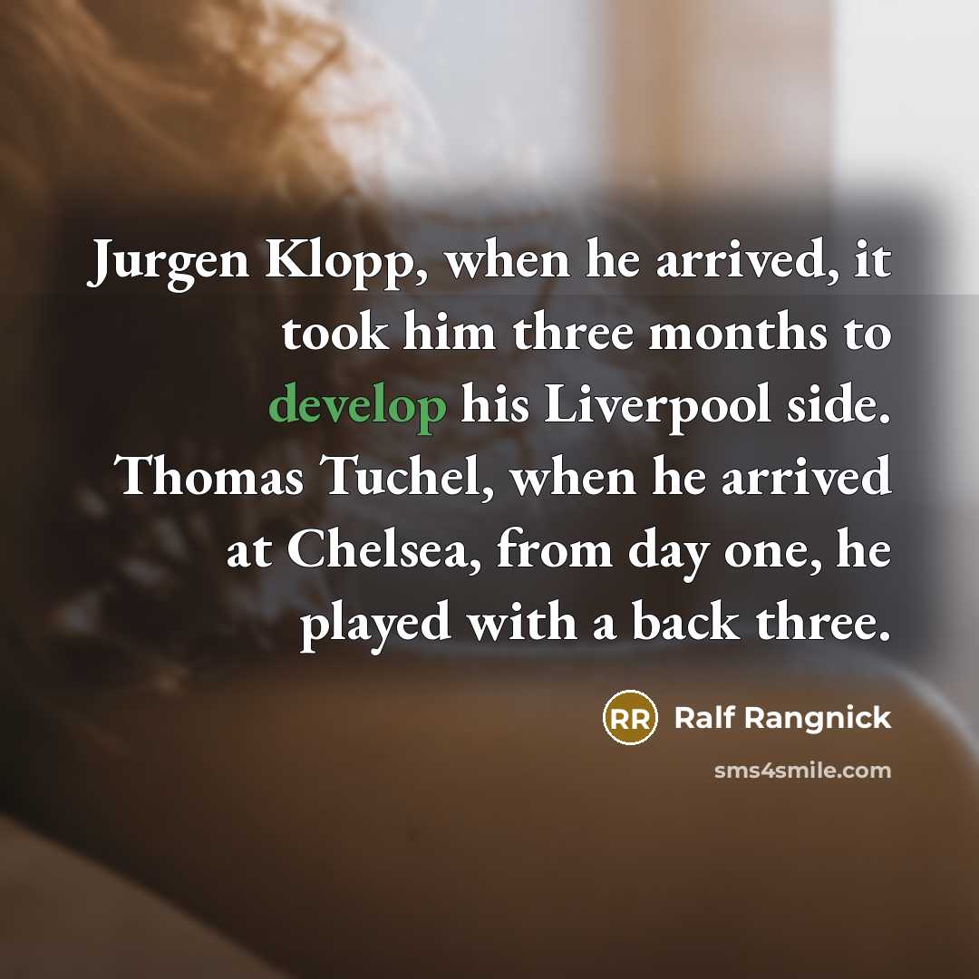 “Jurgen Klopp, when he arrived, it took him three months…” quote by Ralf Rangnick