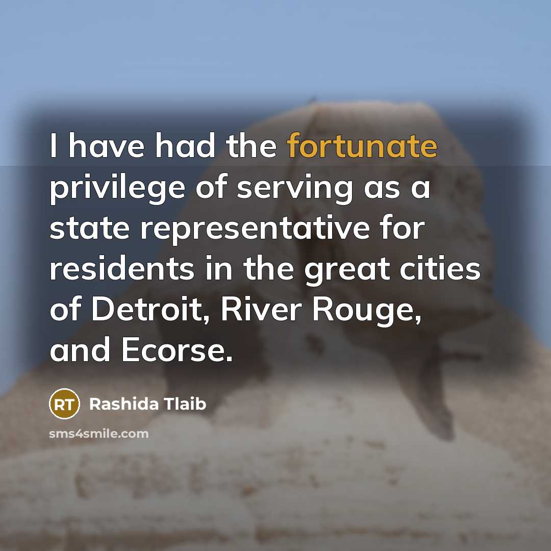 “I have had the fortunate privilege of serving as a…” quote by Rashida Tlaib