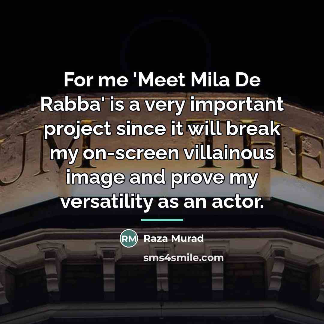 “For me 'Meet Mila De Rabba' is a very important…” quote by Raza Murad