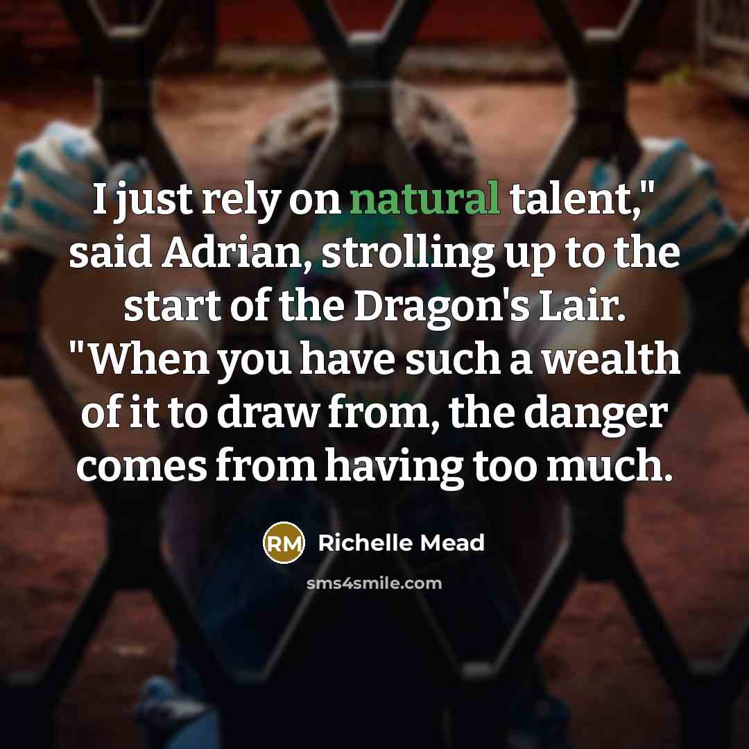 “I just rely on natural talent," said Adrian, strolling up…” quote by Richelle Mead