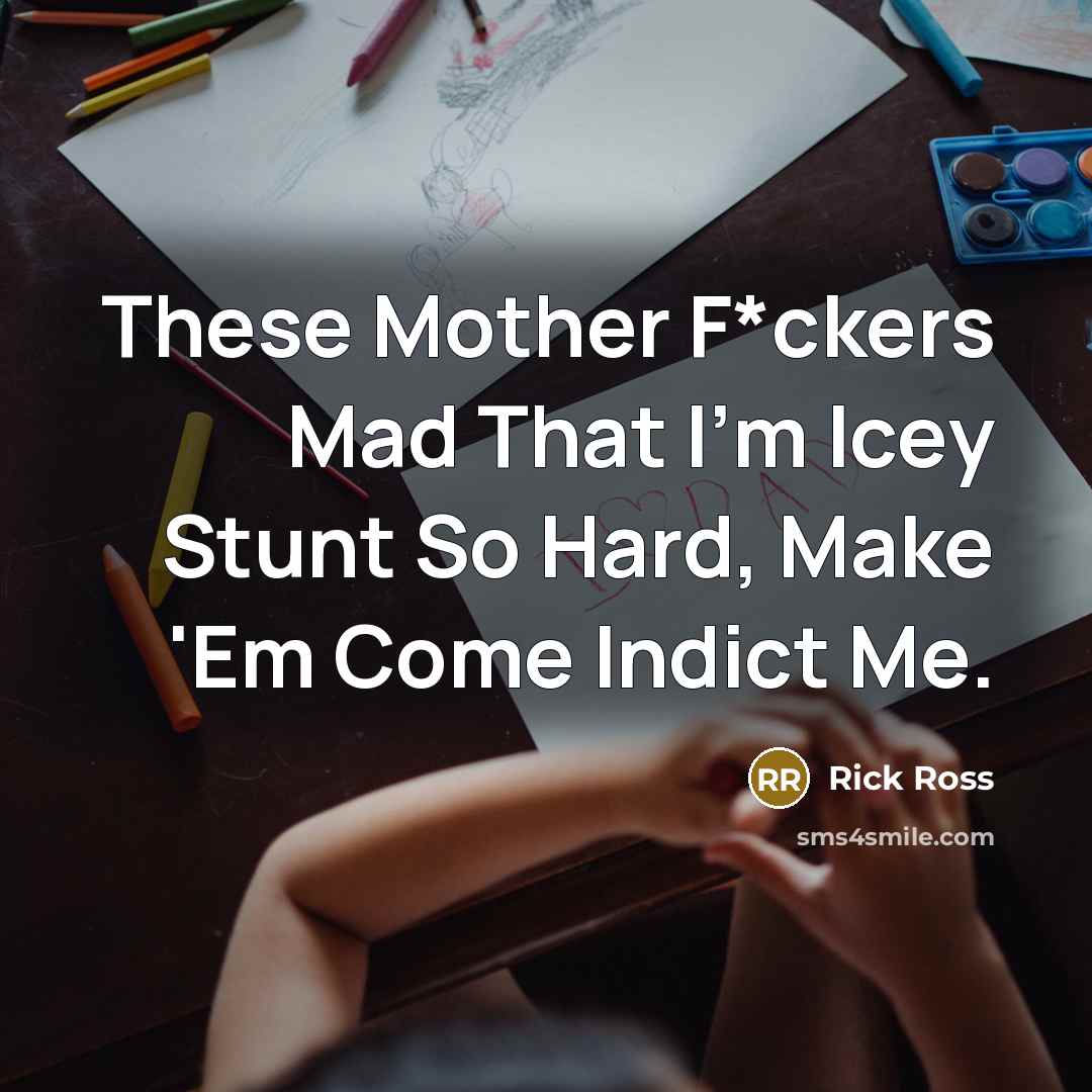 “These Mother F*ckers Mad That I'm Icey Stunt So Hard, Make 'Em Come Indict Me.” quote by Rick Ross