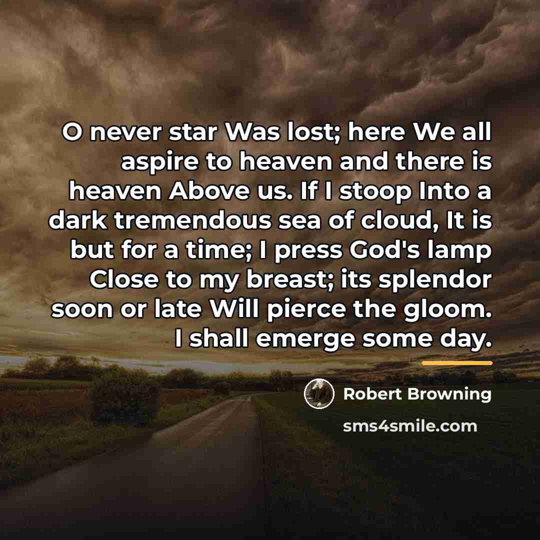 “O never star Was lost; here We all aspire to…” quote by Robert Browning