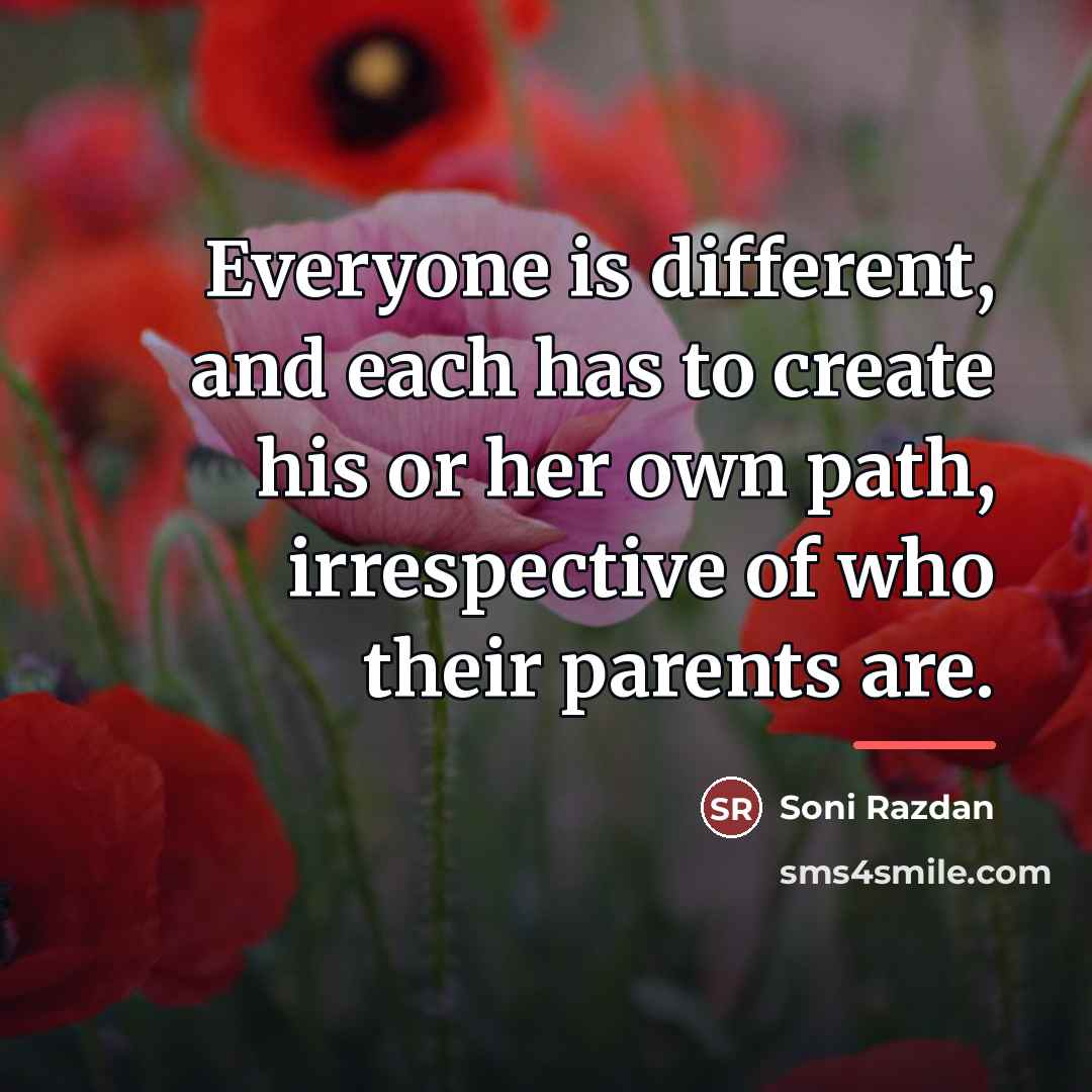 “Everyone is different, and each has to create his or…” quote by Soni Razdan