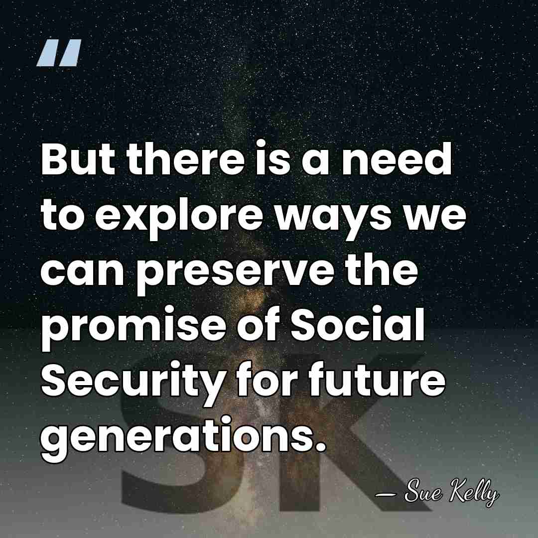But there is a need to explore ways we can preserve the&hellip; - Sue Kelly
