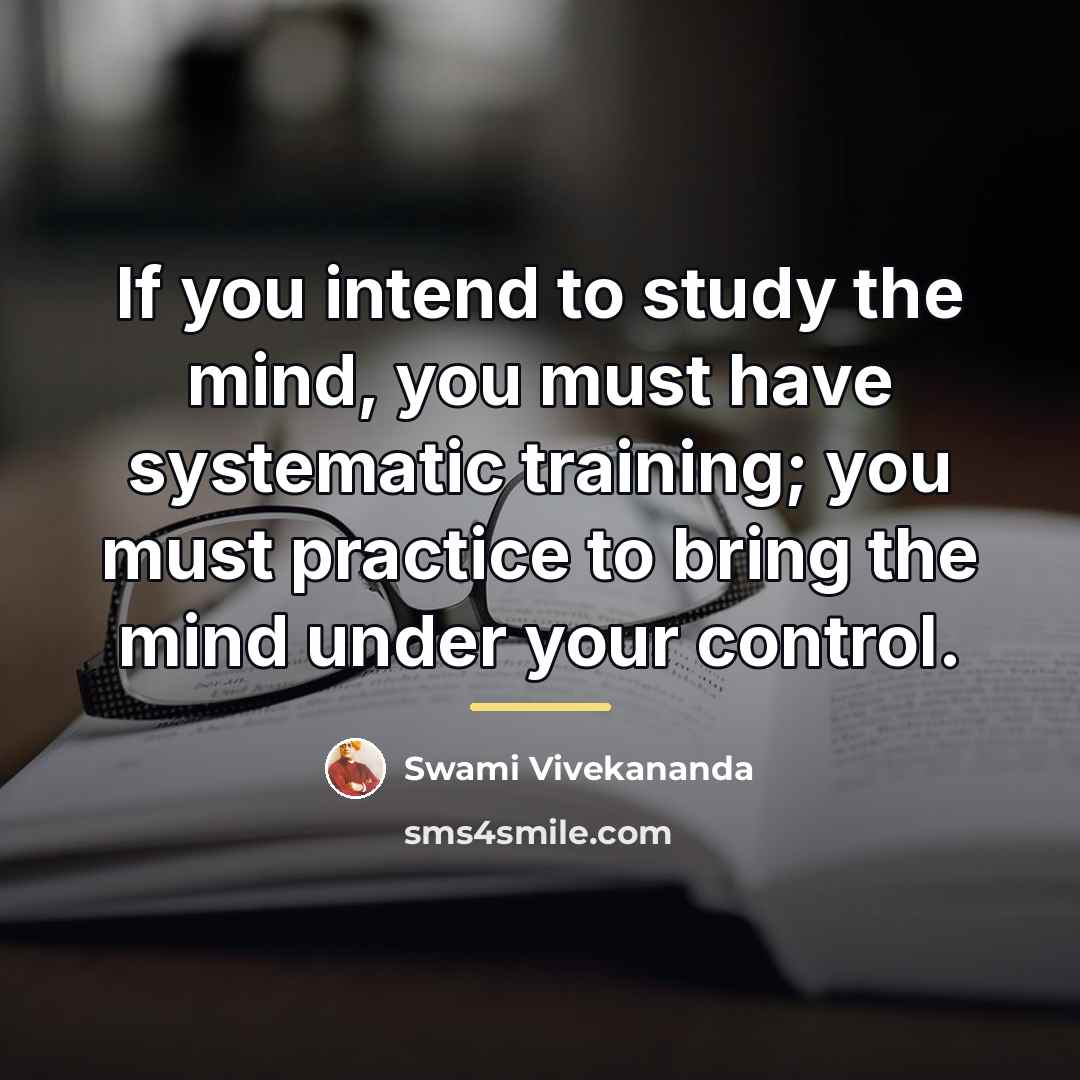 “If you intend to study the mind, you must have…” quote by Swami Vivekananda