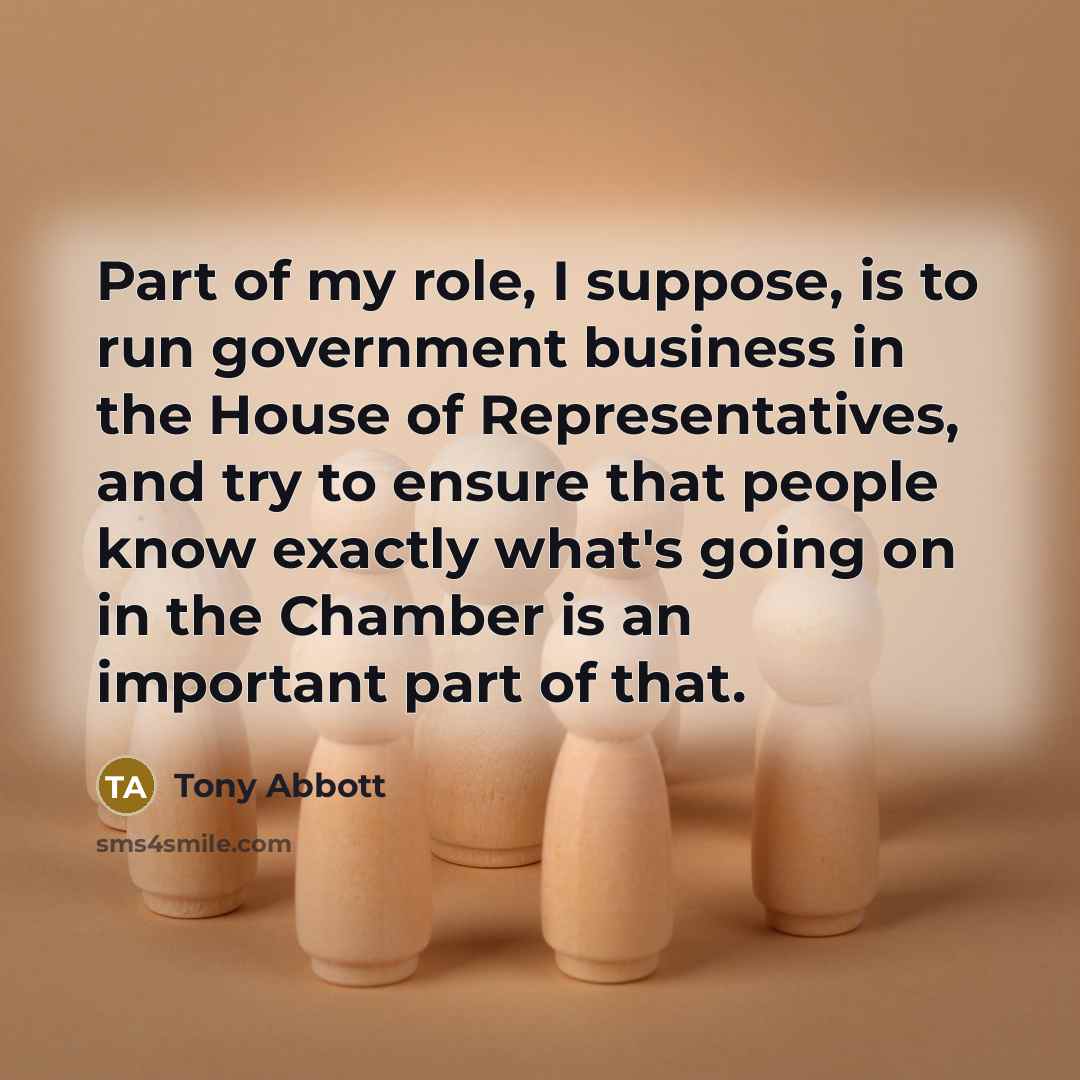 “Part of my role, I suppose, is to run government…” quote by Tony Abbott