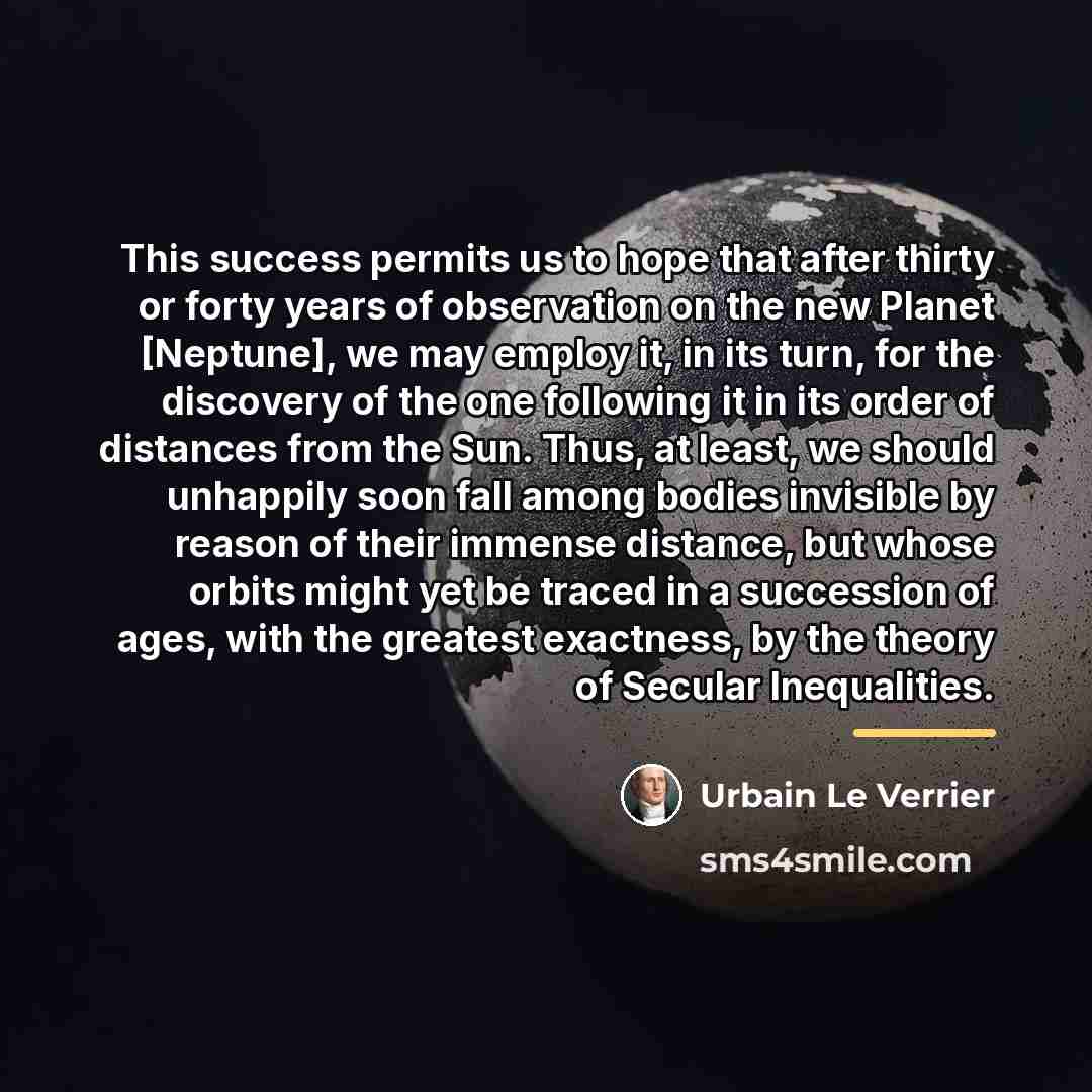 “This success permits us to hope that after thirty or…” quote by Urbain Le Verrier