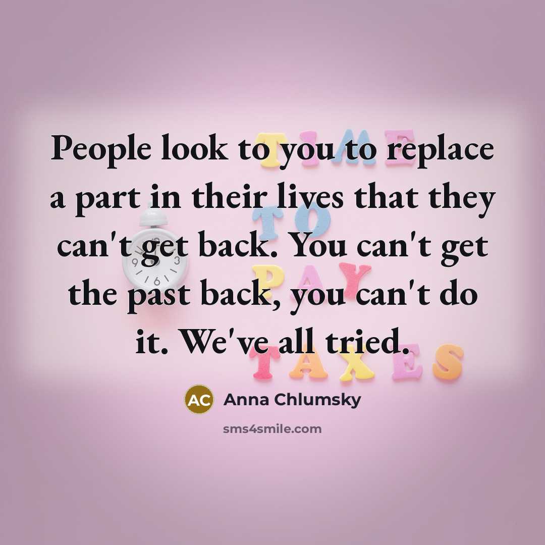 “People look to you to replace a part in their…” quote by Anna Chlumsky